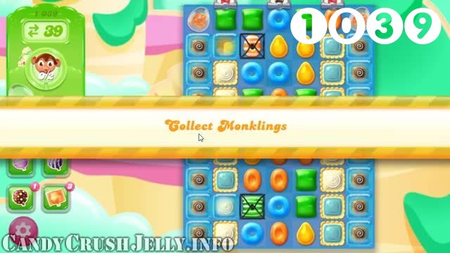 Candy Crush Jelly Saga : Level 1039 – Videos, Cheats, Tips and Tricks