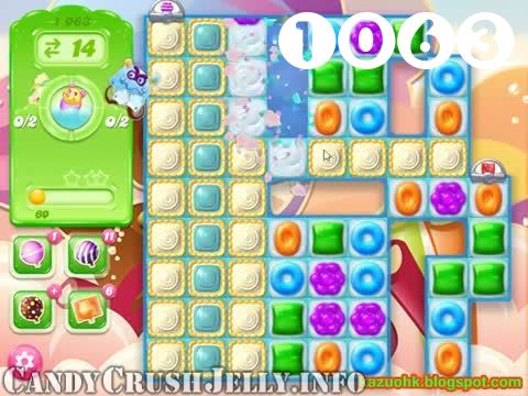 Candy Crush Jelly Saga : Level 1063 – Videos, Cheats, Tips and Tricks