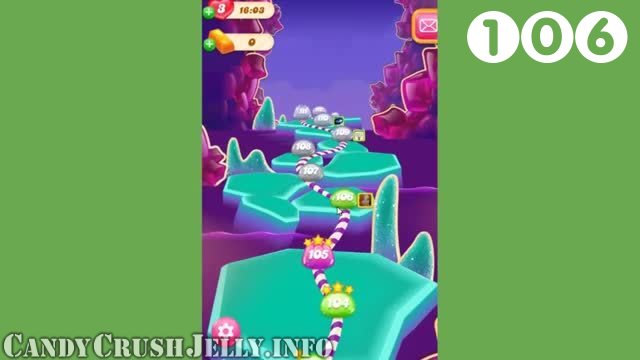 Candy Crush Jelly Saga : Level 106 – Videos, Cheats, Tips and Tricks