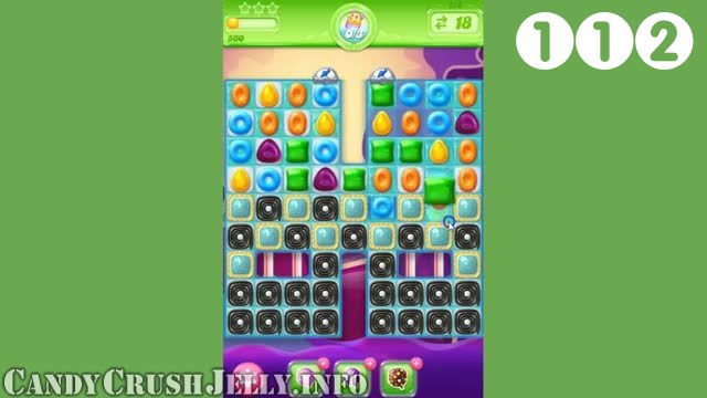 Candy Crush Jelly Saga : Level 112 – Videos, Cheats, Tips and Tricks