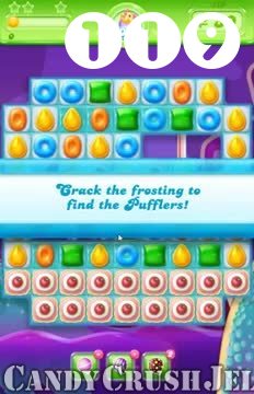 Candy Crush Jelly Saga : Level 119 – Videos, Cheats, Tips and Tricks