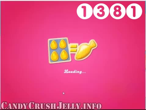 Candy Crush Jelly Saga : Level 1381 – Videos, Cheats, Tips and Tricks