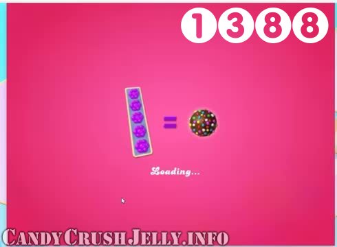 Candy Crush Jelly Saga : Level 1388 – Videos, Cheats, Tips and Tricks