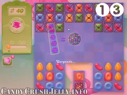 Candy Crush Jelly Saga : Level 13 – Videos, Cheats, Tips and Tricks