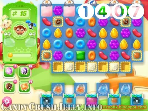 Candy Crush Jelly Saga : Level 1407 – Videos, Cheats, Tips and Tricks