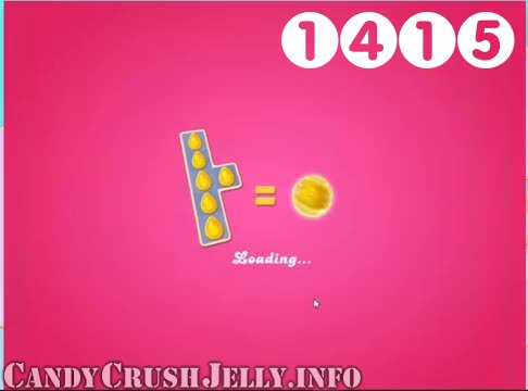Candy Crush Jelly Saga : Level 1415 – Videos, Cheats, Tips and Tricks