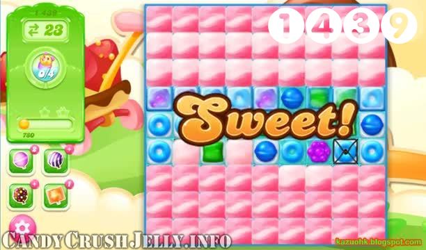 Candy Crush Jelly Saga : Level 1439 – Videos, Cheats, Tips and Tricks