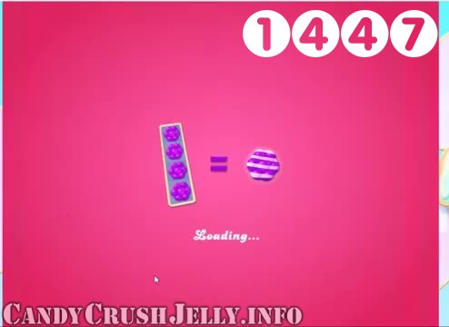 Candy Crush Jelly Saga : Level 1447 – Videos, Cheats, Tips and Tricks