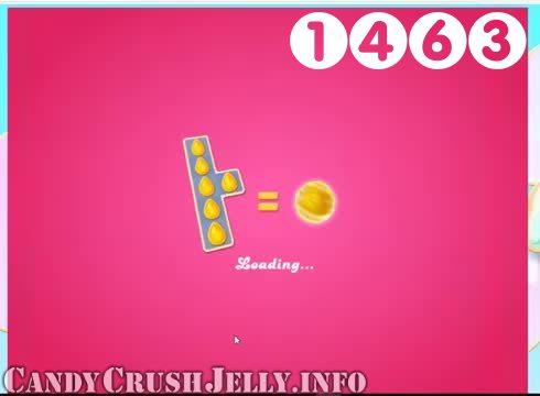 Candy Crush Jelly Saga : Level 1463 – Videos, Cheats, Tips and Tricks