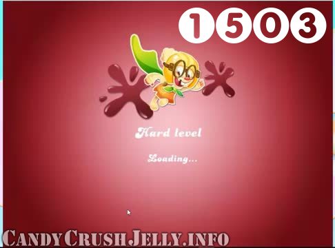 Candy Crush Jelly Saga : Level 1503 – Videos, Cheats, Tips and Tricks