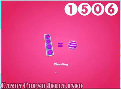 Candy Crush Jelly Saga : Level 1506 – Videos, Cheats, Tips and Tricks