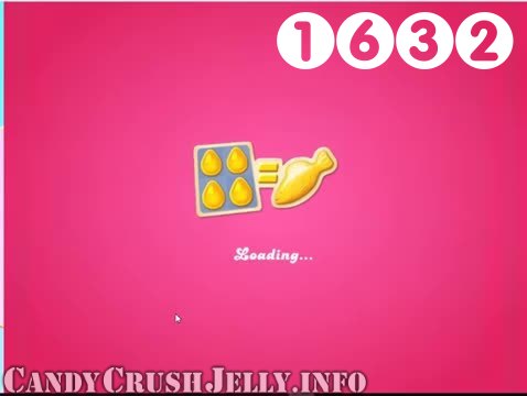 Candy Crush Jelly Saga : Level 1632 – Videos, Cheats, Tips and Tricks