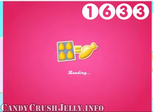 Candy Crush Jelly Saga : Level 1633 – Videos, Cheats, Tips and Tricks