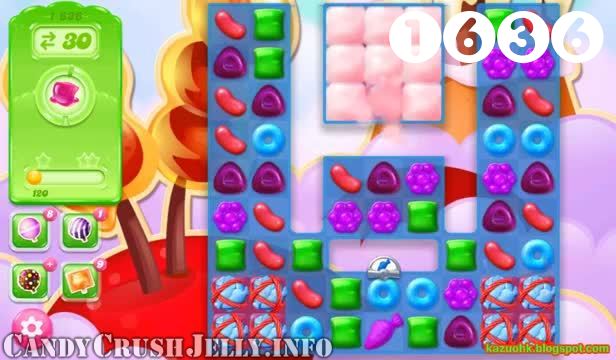Candy Crush Jelly Saga : Level 1636 – Videos, Cheats, Tips and Tricks
