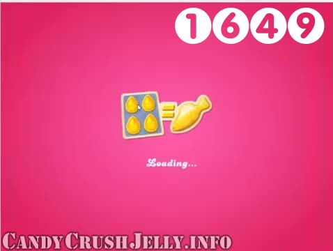 Candy Crush Jelly Saga : Level 1649 – Videos, Cheats, Tips and Tricks