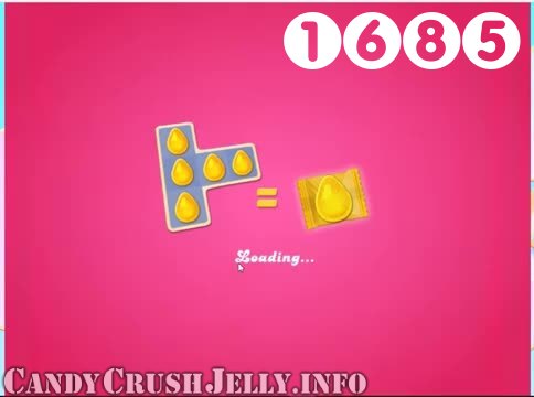 Candy Crush Jelly Saga : Level 1685 – Videos, Cheats, Tips and Tricks