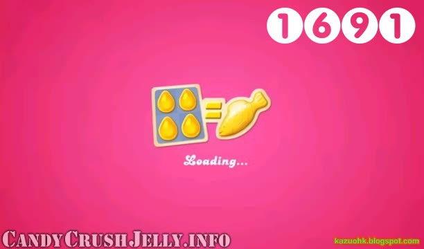 Candy Crush Jelly Saga : Level 1691 – Videos, Cheats, Tips and Tricks