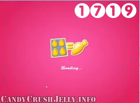 Candy Crush Jelly Saga : Level 1719 – Videos, Cheats, Tips and Tricks