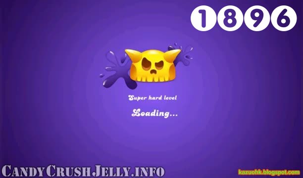Candy Crush Jelly Saga : Level 1896 – Videos, Cheats, Tips and Tricks