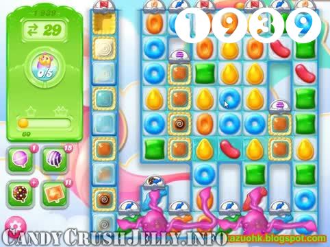 Candy Crush Jelly Saga : Level 1939 – Videos, Cheats, Tips and Tricks