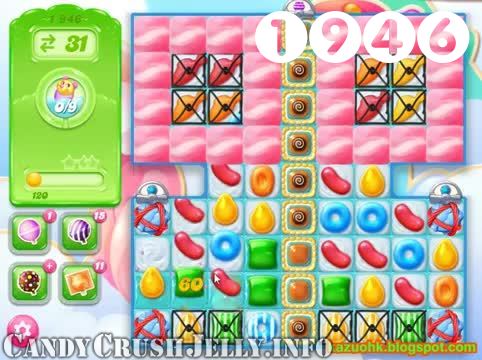 Candy Crush Jelly Saga : Level 1946 – Videos, Cheats, Tips and Tricks