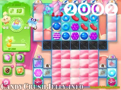Candy Crush Jelly Saga : Level 2002 – Videos, Cheats, Tips and Tricks