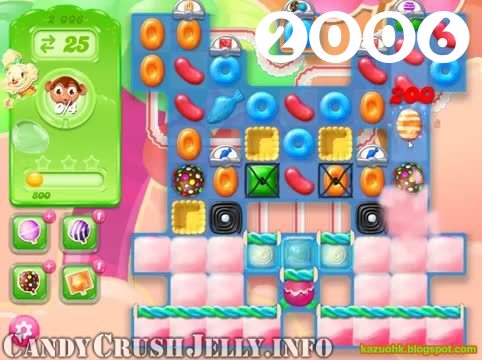 Candy Crush Jelly Saga : Level 2006 – Videos, Cheats, Tips and Tricks