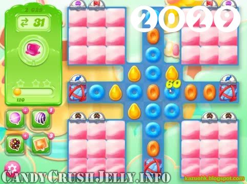 Candy Crush Jelly Saga : Level 2029 – Videos, Cheats, Tips and Tricks