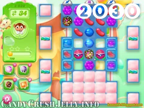 Candy Crush Jelly Saga : Level 2030 – Videos, Cheats, Tips and Tricks