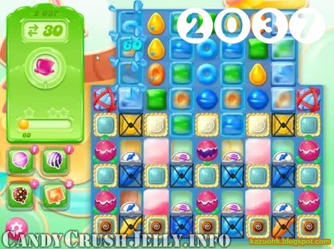 Candy Crush Jelly Saga : Level 2037 – Videos, Cheats, Tips and Tricks