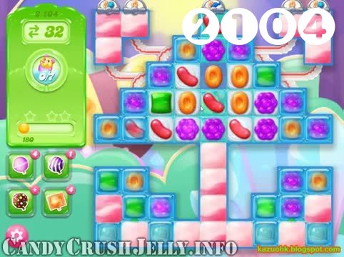 Candy Crush Jelly Saga : Level 2104 – Videos, Cheats, Tips and Tricks
