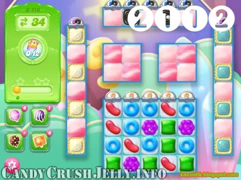 Candy Crush Jelly Saga : Level 2112 – Videos, Cheats, Tips and Tricks