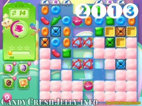 Candy Crush Jelly Saga : Level 2113 – Videos, Cheats, Tips and Tricks