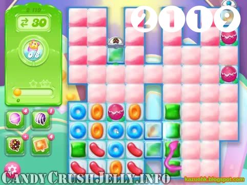 Candy Crush Jelly Saga : Level 2119 – Videos, Cheats, Tips and Tricks