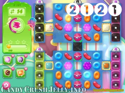 Candy Crush Jelly Saga : Level 2121 – Videos, Cheats, Tips and Tricks