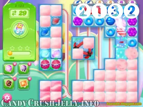 Candy Crush Jelly Saga : Level 2132 – Videos, Cheats, Tips and Tricks