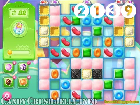 Candy Crush Jelly Saga : Level 2139 – Videos, Cheats, Tips and Tricks