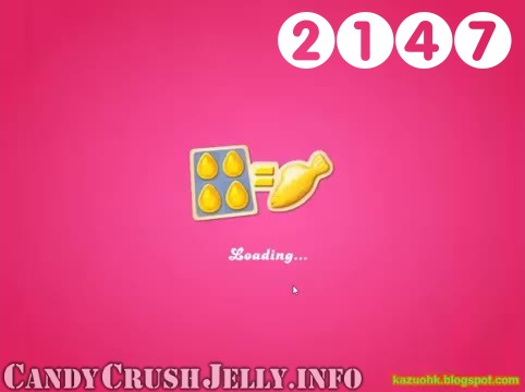 Candy Crush Jelly Saga : Level 2147 – Videos, Cheats, Tips and Tricks