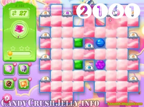 Candy Crush Jelly Saga : Level 2161 – Videos, Cheats, Tips and Tricks