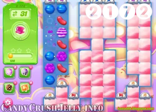 Candy Crush Jelly Saga : Level 2172 – Videos, Cheats, Tips and Tricks