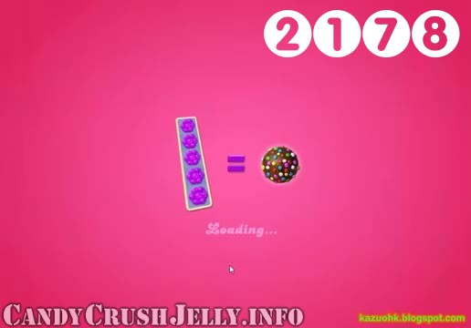 Candy Crush Jelly Saga : Level 2178 – Videos, Cheats, Tips and Tricks