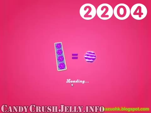 Candy Crush Jelly Saga : Level 2204 – Videos, Cheats, Tips and Tricks