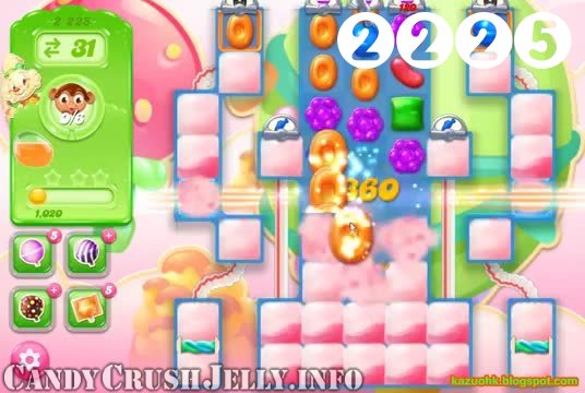 Candy Crush Jelly Saga : Level 2225 – Videos, Cheats, Tips and Tricks