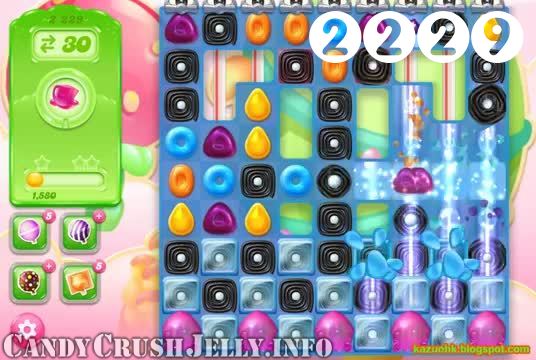Candy Crush Jelly Saga : Level 2229 – Videos, Cheats, Tips and Tricks