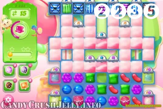 Candy Crush Jelly Saga : Level 2235 – Videos, Cheats, Tips and Tricks