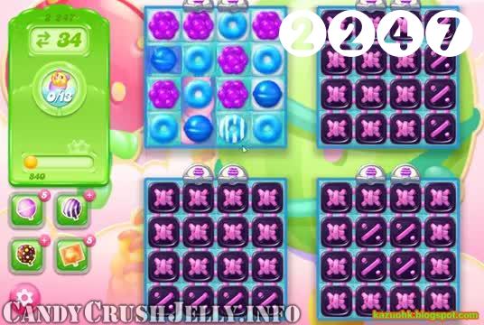 Candy Crush Jelly Saga : Level 2247 – Videos, Cheats, Tips and Tricks