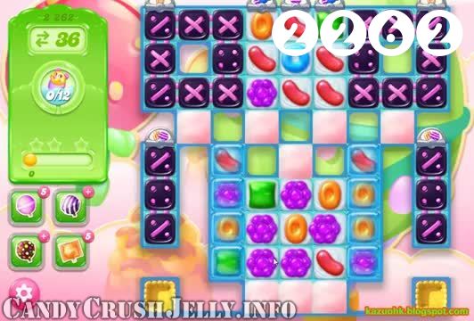 Candy Crush Jelly Saga : Level 2262 – Videos, Cheats, Tips and Tricks