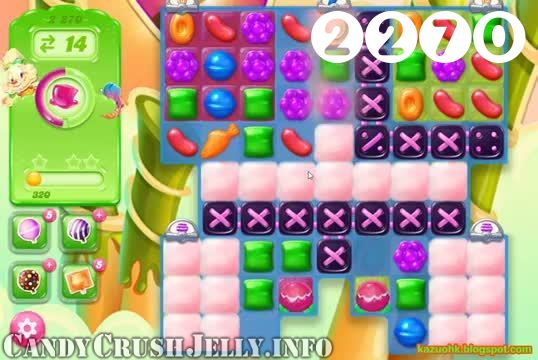 Candy Crush Jelly Saga : Level 2270 – Videos, Cheats, Tips and Tricks