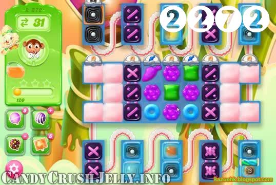 Candy Crush Jelly Saga : Level 2272 – Videos, Cheats, Tips and Tricks