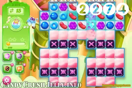 Candy Crush Jelly Saga : Level 2274 – Videos, Cheats, Tips and Tricks